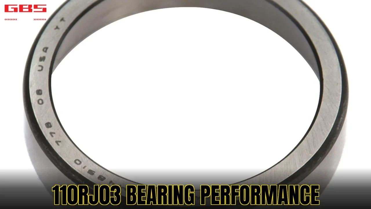 110RJ03 bearing performance