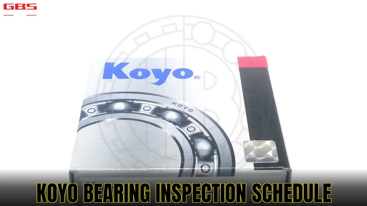 KOYO bearing inspection schedule