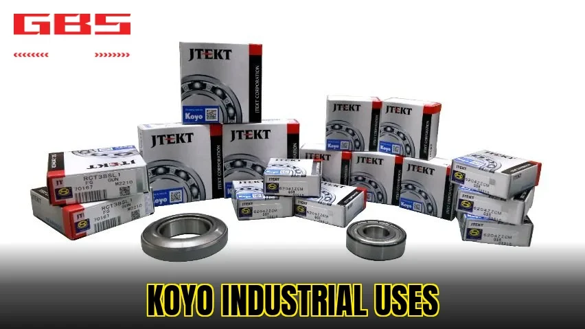 KOYO Industrial Uses