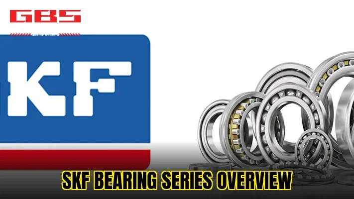 SKF bearing series overview