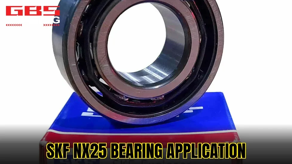 SKF NX25 bearing application